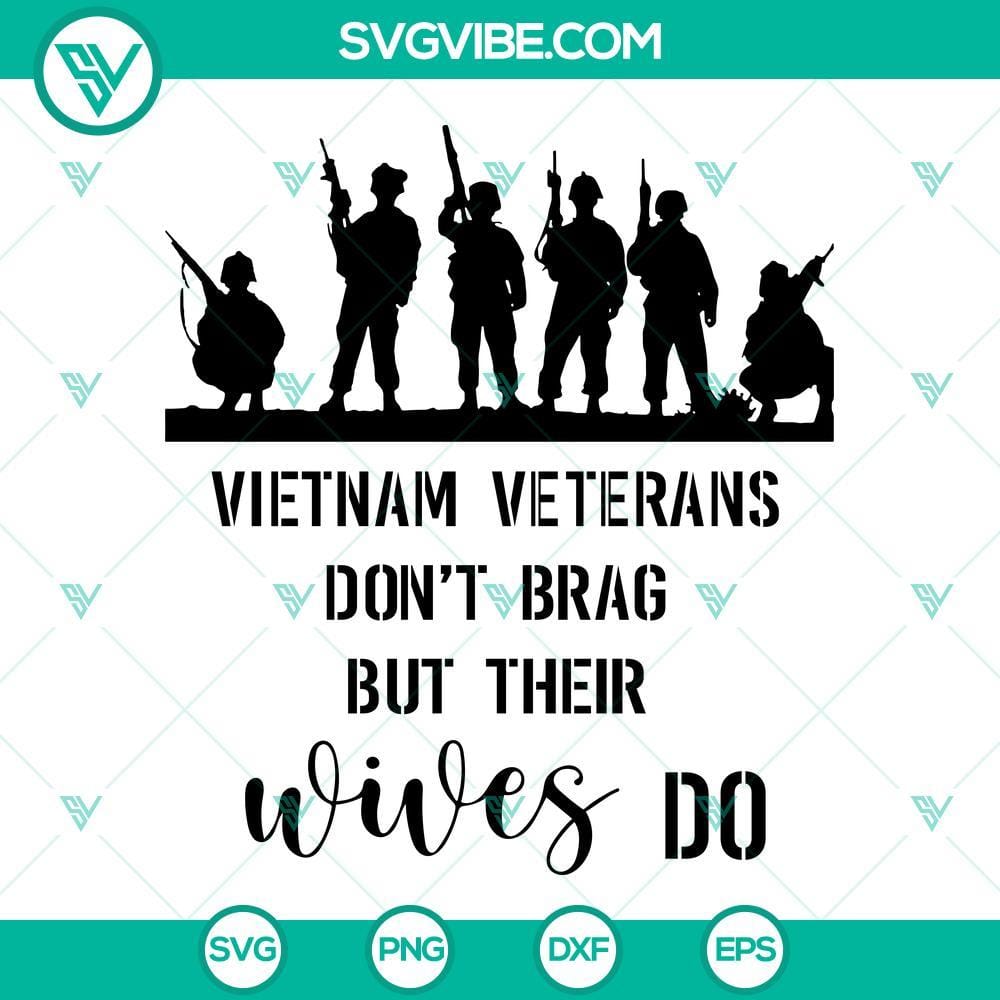 veterans-dont-brag-but-their-wives-do-svg-proud-wife-of-a-vietnam-veteran-svg-png-dxf-eps-9-mockup.jpg Witty SVG image for proud military wives, "Veterans Dont Brag But Their Wives Do". Perfect for Cricut and Silhouette crafting.
