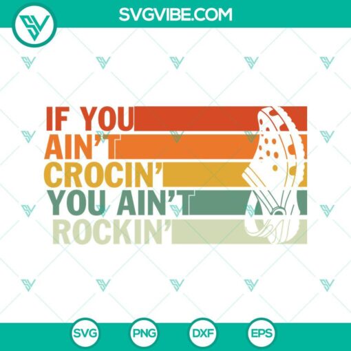 Vintage rock 'n roll inspired SVG file design with text "If You Aint Crocin You Aint Rockin" in PNG, DXF, and EPS formats.