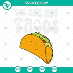 Not Tacos SVG Download featuring Jill Biden, unique breakfast taco design, digital download for crafting projects.