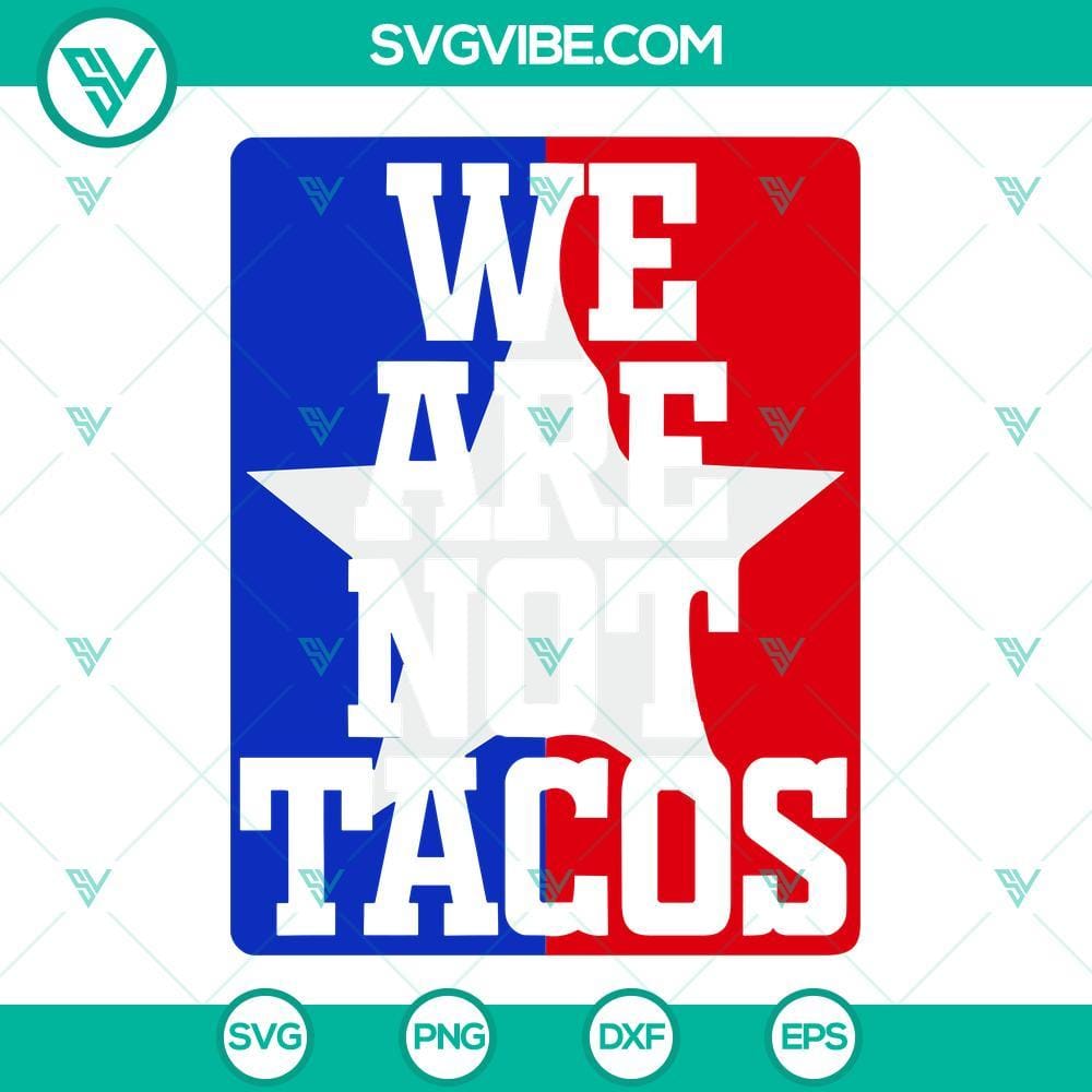 We Are Not Tacos SVG Download PNG DXF EPS For Cricut Silhouette "We Are Not Tacos SVG design for Cricut Silhouette, downloadable in PNG, DXF, and EPS formats for crafting projects."