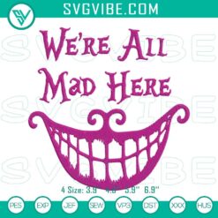 Cheshire Cat Smile embroidery design Pes file, whimsical "We're All Mad Here" theme, great for crafts and digital projects.