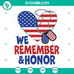 Memorial Day and Veterans SVG design with "We Remember And Honor" text. Download patriotic vector image.