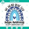 Autism awareness SVG file with "We Wear Blue" message, featuring hearts and puzzle pieces. Accept, Understand, Love design.