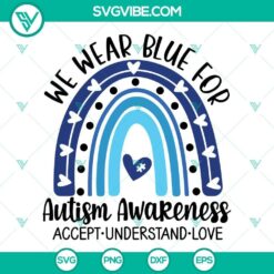 We Wear Blue For Autism Awareness SVG File, Accept Understand Love SVG File