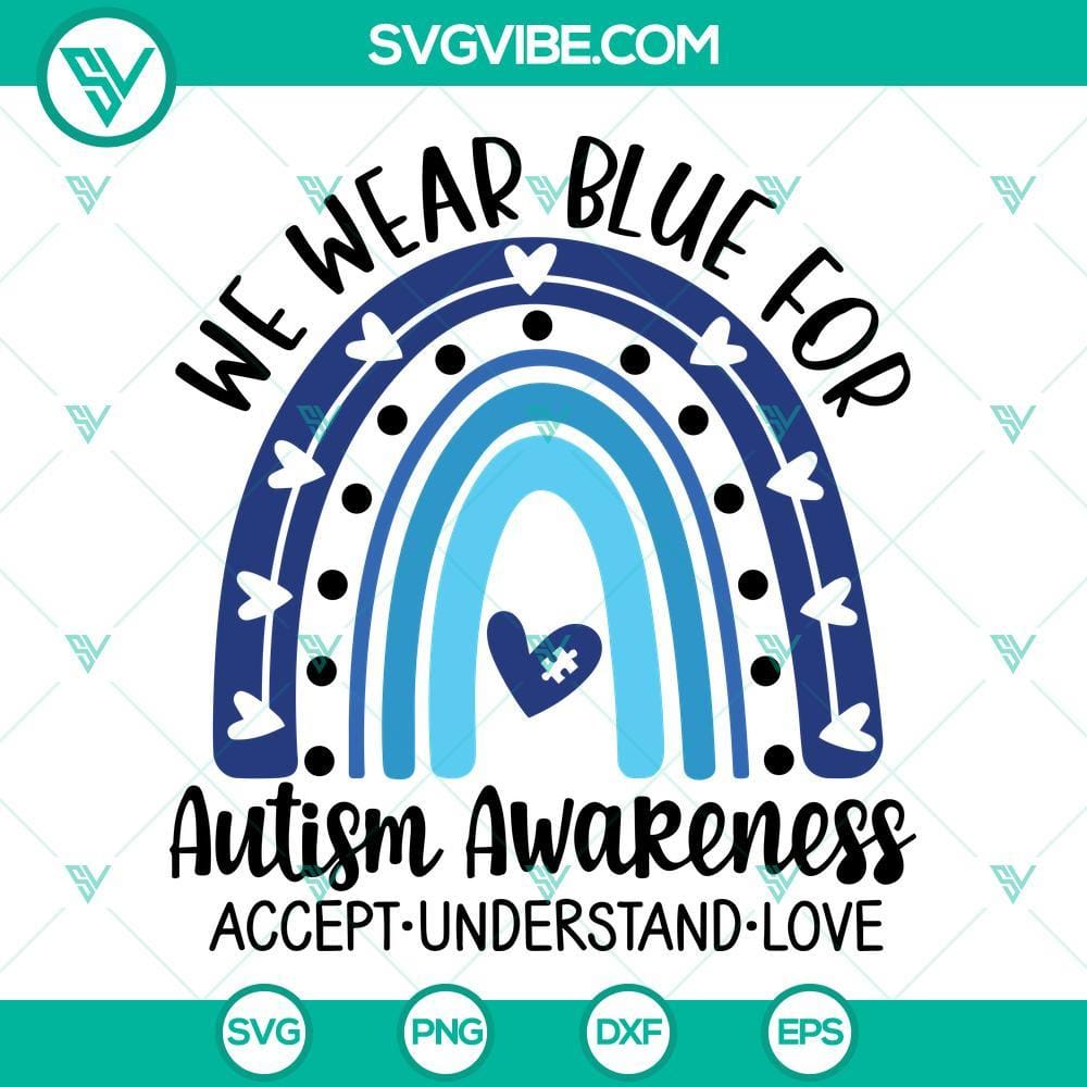 we-wear-blue-for-autism-awareness-svg-accept-understand-love-svg-autism-sayings-svg-blue-rainbow-svg-autism-gifts-svg-5-mockup.jpg Autism awareness SVG file with "We Wear Blue" message, featuring hearts and puzzle pieces. Accept, Understand, Love design.