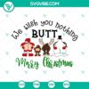 Christmas-themed toilet SVG file with humorous "We Wish You Nothing Butt Merry Christmas" design. Perfect for festive digital crafting projects.
