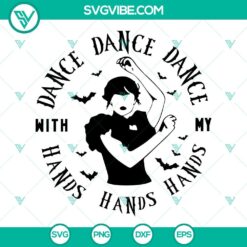 Wednesday Addams dancing SVG images featuring Dance With My Hands Wednesday design ideal for crafting projects.