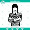 Wednesday Addams inspired SVG design with text "I’ll Stop Wearing Black When They Make A" ideal for Halloween crafts and goth aesthetics.