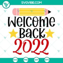 Colorful Welcome Back 2022 SVG image for Back To School with teacher-themed designs, perfect for 2022 projects and crafts.