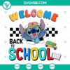 Collection of "Welcome Back to School" Stitch SVG files and First Day of School SVG images in PNG format, perfect for school-themed crafts and projects.