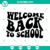 Welcome Back To School SVG for 1st Day Of School with Back To School theme. Perfect for crafts, printables, and school projects.