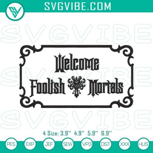Welcome Foolish Mortals Sign Embroidery Designs inspired by Haunted Mansion for digital download.