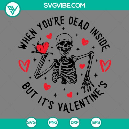 Valentine skeleton quotes SVG file for the dead inside, with PNG and EPS formats for digital use.
