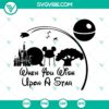 Disney SVG files featuring Star Wars theme from Disneyland Parks, "When You Wish Upon A Star" design. Ideal for Disney fans and Star Wars enthusiasts.