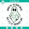 Funny St. Patrick's Day SVG design with "Dead Inside" theme, perfect for holiday crafting projects.