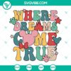 Disney vacation SVG download design with text "Where the Dreams Come True", perfect for family trip souvenir.
