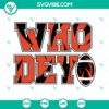 Who Dey SVG file featuring Joe Burrow and Cincinnati Bengals logos in PNG DXF EPS formats for crafts and projects.
