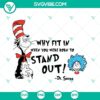 Dr Seuss SVG file featuring "Why Fit In When You Were Born To Stand Out" quote with Cat in the Hat design. Ideal for crafting projects.