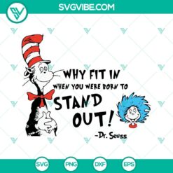 Dr Seuss SVG file featuring "Why Fit In When You Were Born To Stand Out" quote with Cat in the Hat design. Ideal for crafting projects.