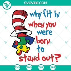 Autism awareness SVG files celebrating uniqueness with text "Why Fit In When You Were Born To Stand Out" in colorful design.