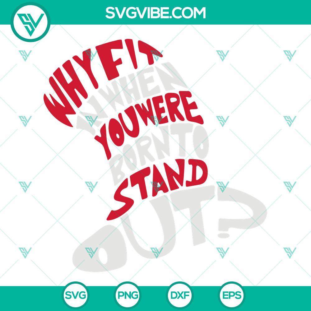 why-fit-in-when-you-were-born-to-stand-out-svg-bundle-teacher-of-all-thing-svg-dr-seuss-quotes-svg-png-dxf-eps-7-mockup-2.jpg Why Fit In When You Were Born To Stand Out SVG Image Bundle, Teacher Of 1