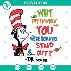 Why Fit In When You Were Born To Stand Out SVG images featuring Cat In The Hat, unique Dr. Seuss inspired digital graphics.