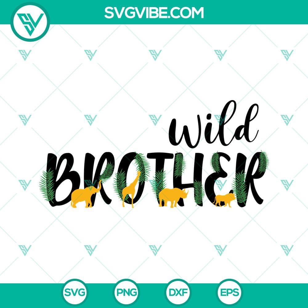 Wild Brother SVG Images, Brother Of The Wild One SVG Images, Wild One SVG File Wild Brother and Brother of the Wild One SVG files for printing on digital products. Great for wild-themed designs.