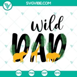 Wild Dad SVG featuring "Wild One" and First Birthday design elements. Perfect Birthday SVG files for Dad.