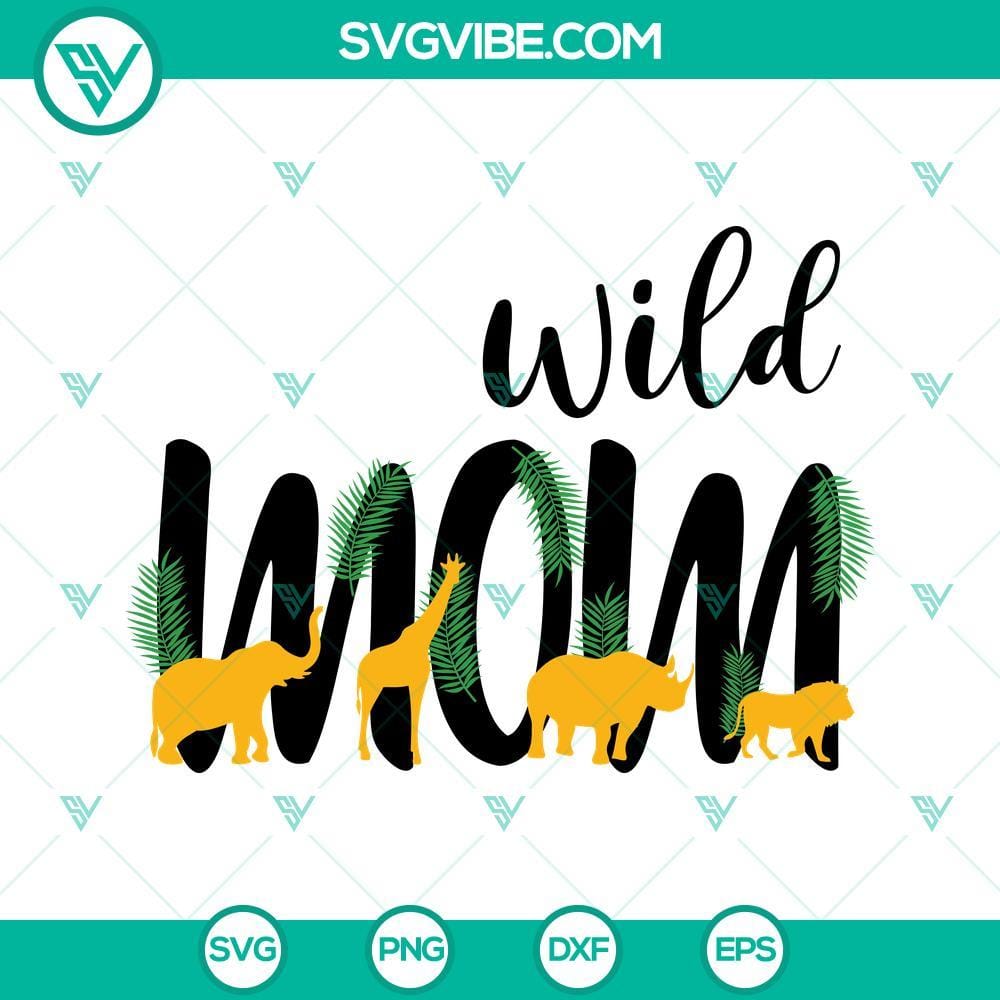 Wild Mom SVG, Mama Of The Wild One SVG, Wild One SVG, Mom SVG Wild Mom SVG, Mama Of The Wild One SVG, and Wild One SVG files with Mom design, perfect for crafts and gifts.