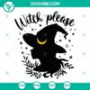 Witch Please SVG with Halloween, Witches Brew, and Mystical elements for spooky designs. Great for Halloween crafts.