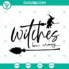 "Witches Be Crazy SVG File with witch and Halloween elements, perfect for spooky crafts and projects"