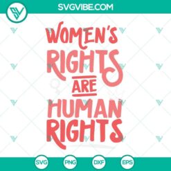 Feminist SVG file for Women's Rights Are Human Rights design, ideal for digital crafting and empowered women's projects.