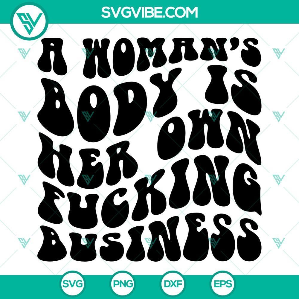 womens-rights-svg-a-woman-s-body-is-her-own-fucking-business-svg-my-body-my-choice-svg-6-mockup.jpg Feminist SVG file with text "A Woman’s Body Is Her Own Fucking Business", empowering women's rights design for digital use.