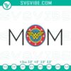 Wonder Woman Mom Embroidery Designs for Superhero Mother’s Day - Machine File perfect for crafting projects.