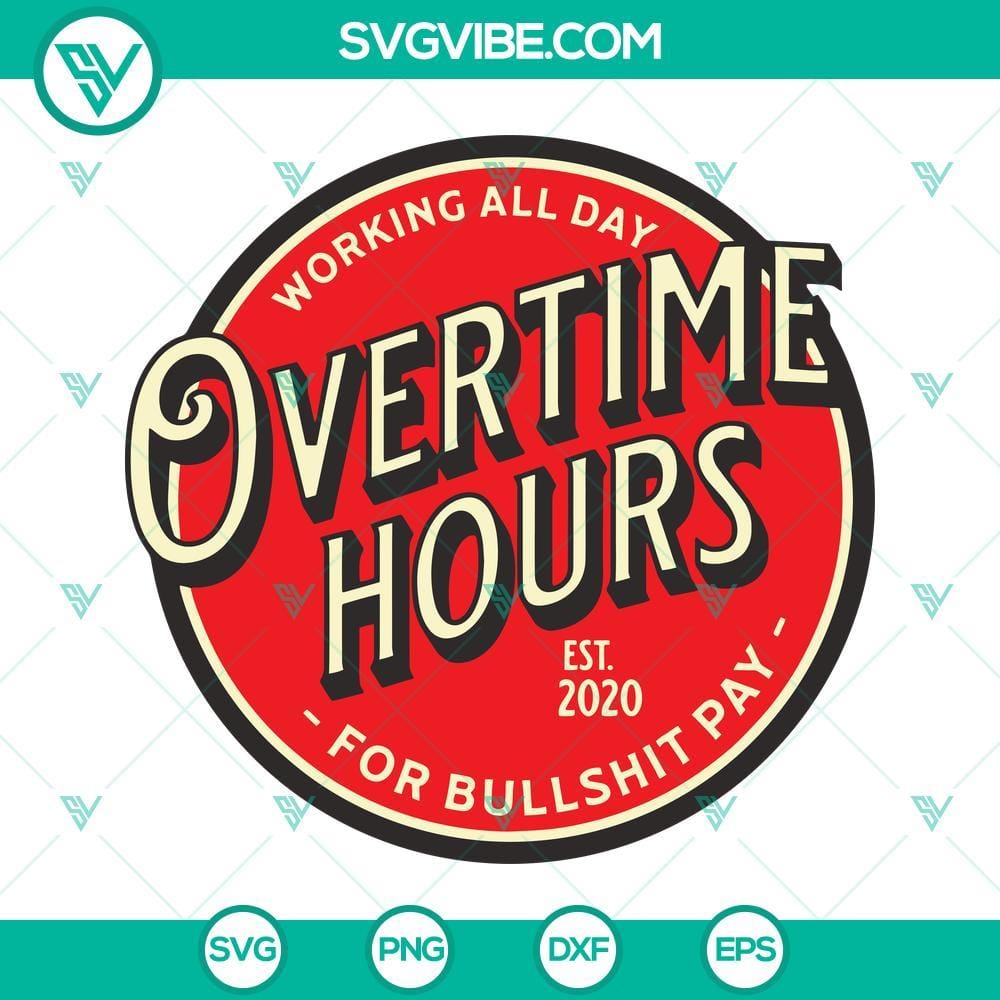 Working All Day Overtime Hours SVG, Oliver Anthony SVG, Country Music SVG Overtime hours SVG design by Oliver Anthony, depicting a country theme, available for download.
