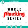 Philadelphia Phillies World Series SVG design with typography "World Phucking Series" in red and white colors on black background.