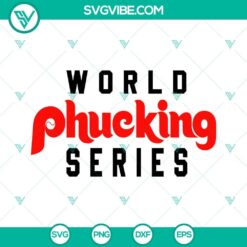 Philadelphia Phillies World Series SVG design with typography "World Phucking Series" in red and white colors on black background.