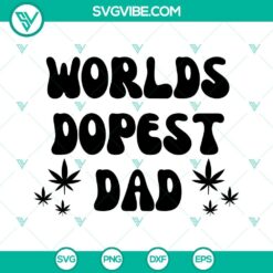 Worlds Dopest Dad SVG: Retro 420 weed leaf design, funny dad concept in SVG file format for download. Perfect gift for stoner dads.