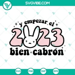 Y Empezar El 2023 Bien Cabron SVG file featuring Bad Bunny Año Nuevo design for New Year celebrations. Great for digital projects.