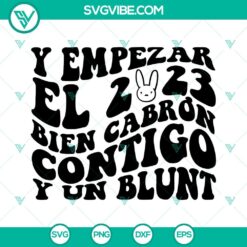 Bad Bunny-themed SVG design for New Year 2023 celebration, featuring "Y Empezar El 2023 Bien Cabron" phrase.