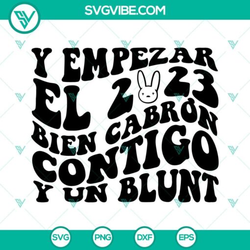 Bad Bunny-themed SVG design for New Year 2023 celebration, featuring "Y Empezar El 2023 Bien Cabron" phrase.