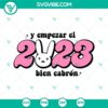 Y Empezar El 2023 Bien Cabron SVG Bundle featuring Benito Año Nuevo design, includes festive New Year SVG files for crafting.