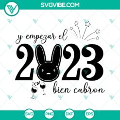 Y Empezar El 2023 Bien Cabron SVG Image featuring Yonaguni Bad Bunny 2023 - vibrant and bold graphic design for digital use.