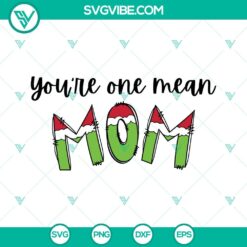 Mean Mom Grinch Christmas SVG Download for moms. Mom-themed design with a festive twist. Great for holiday crafts.