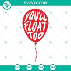 You’ll Float Too SVG Files, It Movie SVG Files, Pennywise SVG Download, Clown Balloon 3