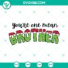 Christmas-themed SVG files for brothers with a Grinch design. Perfect for holiday crafting projects. Download in PNG format.