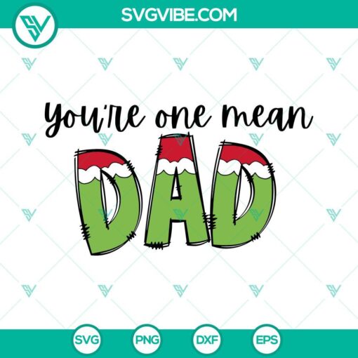 Mean Dad Grinch Christmas SVG design for fathers. Includes PNG files. Perfect for holiday crafting projects.
