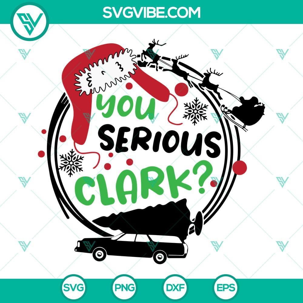 You Serious Clark SVG, Funny Christmas Vacation SVG, Cousin Eddie SVG Funny Christmas Vacation SVG design with text "You Serious Clark" and Cousin Eddie on a digital download file. Perfect for holiday crafting projects.