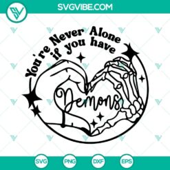 Heart hand SVG file with "You're Never Alone If You Have Demons" design, featuring unique demon imagery in a digital format.