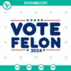 2024 Vote Felon and Trump Felon Vote SVG illustration for digital use. Great for political designs.